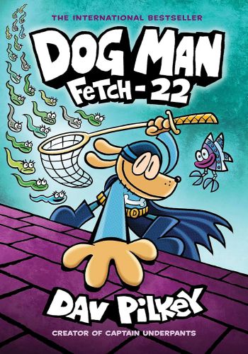 Dog Man Book No 8 - Fetch - 22